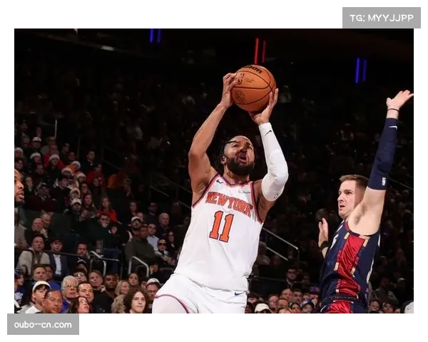 尼克斯130-125逆转鹈鹕 布伦森28分10助攻率队末节爆发